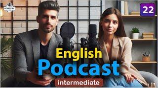 Powerful Podcasts for English Fluency | Episode 22