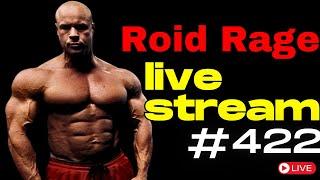 Roid Rage Live AMA 422