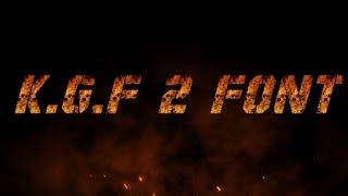 KGF chapter 2 font  kgf2 font download  kgf2 title card font making  kgf2 movie font rocky bhai