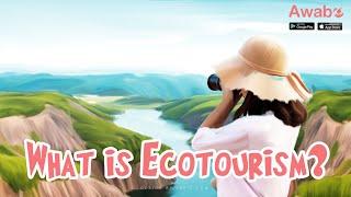 What is Ecotourism? The basic value of ecotourism