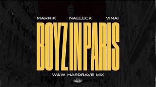 Marnik & Naeleck - Boyz In Paris (with VINAI) [W&W HardRave Mix]