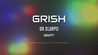 SLURPO GRISH (KENT GRISH HELIKOPTER)