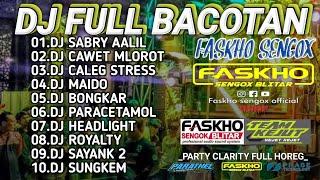 DJ FULL ALBUM FULL BACOTAN FASKHO SENGOX  DJ SABRY AALIL - DJ PARACETAMOL FULL BASS HOREG