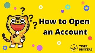 How to Open an Account - Tiger Bite-sized Tutorials