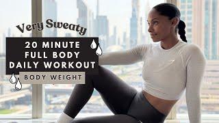 Very Sweaty 20min DAILY Full Body Workout - BODYWEIGHT | Get Fit!
