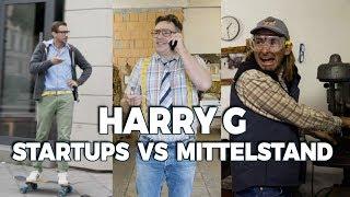 HARRY G – Startups vs Mittelstand