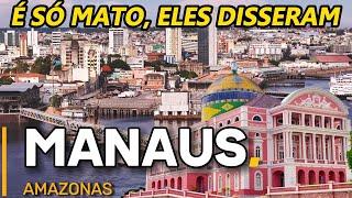 MANAUS (Amazonas). Prepare-se para se surpreender!