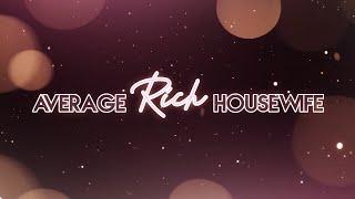 Average Rich Housewife - Season 1 Trailer! #realitytv #luxurylifestyle #sahmlife