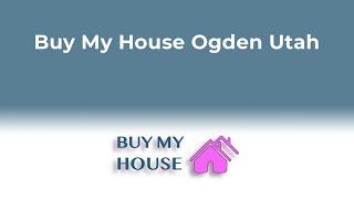 Buy My House Ogden UT | 833-700-2341