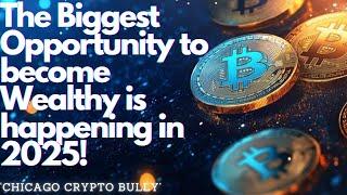 Chicago Bitcoin Bully - The Biggest Opportunity to become Wealthy is happening in 2025