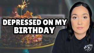 I was depressed on my birthday for 9 years