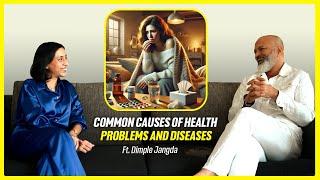 Common Causes of Health Problems and Diseases | Bijay J. Anand