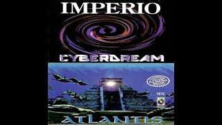 IMPERIO (Cyberdream, Atlantis...) ''Temas y Remixes''