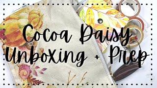 Cocoa Daisy Unboxing + Prep for New Month