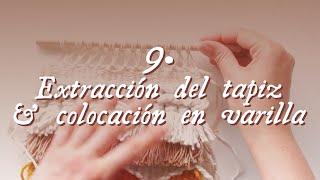 Extracción & colocación en varilla - Taller online: tejiendo mi primer tapiz en telar - Parte 9/10