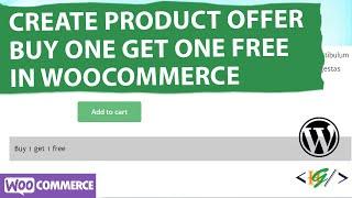 How to Create Product Offer Buy One Get One Free in WooCommerce WordPress | BOGO Plugin
