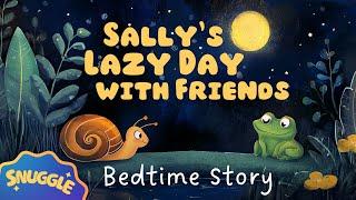  Sally’s Lazy Day with Friends  Peaceful Bedtime Story for Kids with Relaxing Music