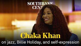 Chaka Khan on jazz, Billie Holiday, and music as self-expression