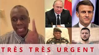 TRÈS TRÈS URGENT: SÉKOU TOUNKARA VS VLADIMIR POUTINE, EMMANUEL MACRON, GÉNÉRAL TCHAINI ET ZELENSKY