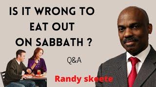 Randy Skeete Sermon -  IS IT WRONG TO EAT OUT ON SABBATH ? ( QUESTION AND ANSWER SESSION )