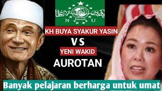 KH.Buya Syakur vs Yeni Wakid.Aurotan bersama.Banyak ilmu bermanfaat untuk umat#khbuyasyakuryasin