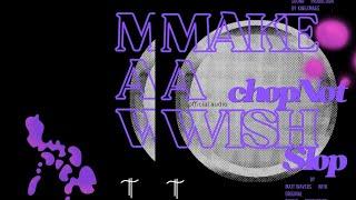 Matt Travers - Make A Wish (ChopNotSlop Remix) [OFFICIAL AUDIO]