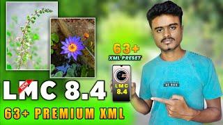 LMC 8.4 With 63+ Xml File || LMC 8.4 New Camera Download & Setup || Lmc 8.4 Full Explained || Gcam