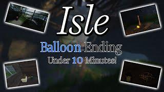 Roblox Isle 9 | How to get Balloon Ending/Escape in Under 10 Minutes (Solo)