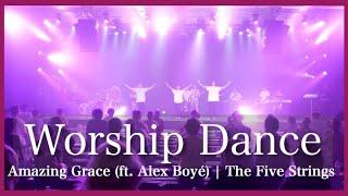 Worship Dance  Amazing Grace (ft. Alex Boyé) | The Five Strings