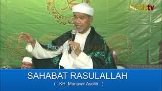 SAHABAT RASULALLAH " KH. MUNAWIR ASELIH