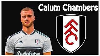 Calum Chambers - Welcome to Fulham (Defending, Goals, Assists and Skills)