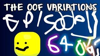 The Oof Variations - Episode 13 (FIXED) (640 vars).