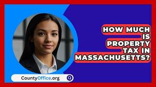 How Much Is Property Tax In Massachusetts? - CountyOffice.org