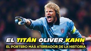 TITAN OLIVER KAHN  The SCARIEST GOALKEEPER in the HISTORY