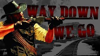 John Marston ll Way Down We Go