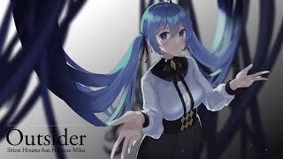 [Progressive Trance]Outsider feat.Hatsune Miku[VOCALOID]