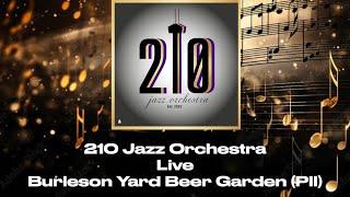 210 Jazz Orchestra Live at Burleson Beer Garden