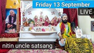 Nitin uncle Guruji Satsang Live today | 13 September 7:30 PM