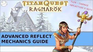 Titan Quest: Ragnarok - Advanced Reflect Mechanics for OP Characters