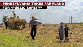 Pennsylvania Takes Farm Land for the "PUBLIC SAFETY"