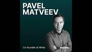 From Concept to Reality: Pavel Matveev Discusses Wirex Pay and the Upcoming Node Sale