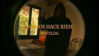 MATILDA - NO NOS HACE BIEN (Video Oficial) prod Tommy Wn