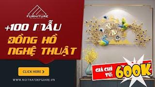 Ra Mắt 100+ Mẫu Đồng Hồ Treo Tường Chim Công Đẹp Giá Siêu Rẻ CHỈ TỪ #600k hcm | Đại Phát Furniture