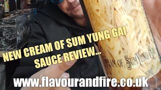 CREAM OF SUM YUNG GAI  SAUCE REVIEW... ( FLAVOUR AND FIRE)