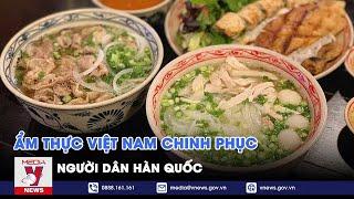 Ẩm thực Việt Nam chinh phục người dân Hàn Quốc - VNEWS