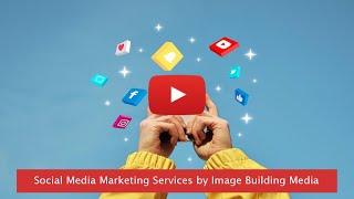 Social Media Marketing Services by Image Building Media