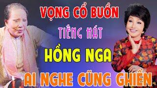 HỒNG NGA - #Tân Cổ Hồng Nga - 35 Bài Vọng Cổ khiến Người nghe Tê Tái , Ca Cổ Đốn Tim Khán Giả