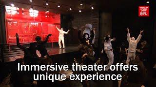Immersive theater offers unique experience