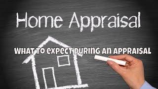 What happens during a home appraisal