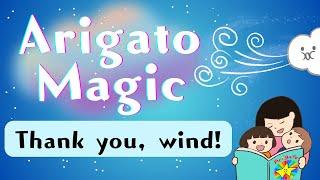 Arigato Magic | Japanese gratitude phrase | Thank you, wind!